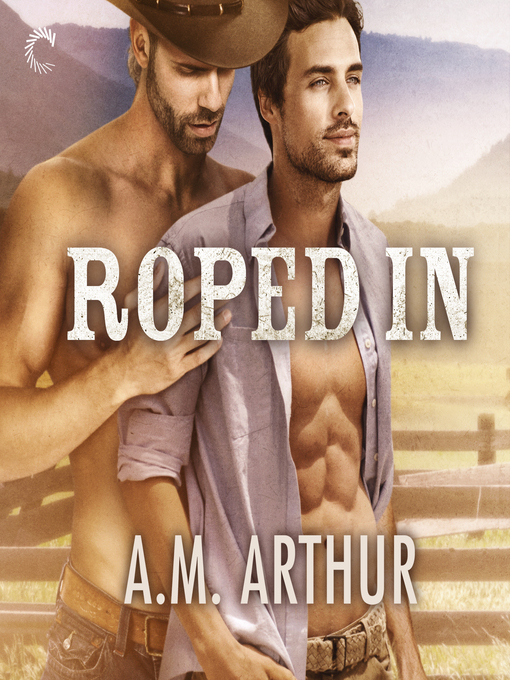Title details for Roped In by A.M. Arthur - Available